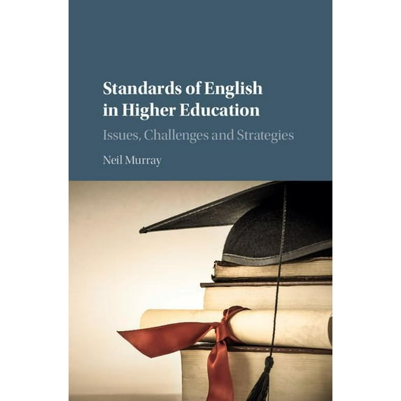 Standards of English in Higher Education: Issues, Challenges and Strategies, (Hardcover)