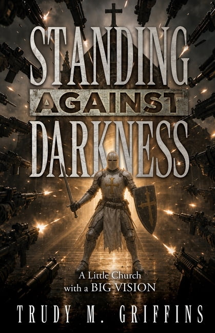 Standing Against Darkness: A Little Church with a BIG VISION, (Paperback)