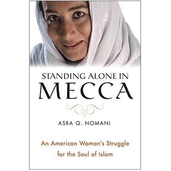 Pre-Owned Standing Alone in Mecca: An American Woman’s Struggle for the Soul of Islam (Hardcover) 0060571446 9780060571443
