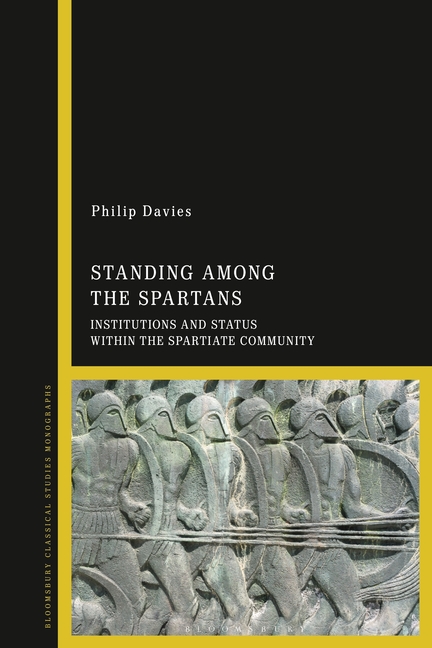 Standing Among the Spartans: Institutions and Status Within the Spartiate Community, (Paperback)