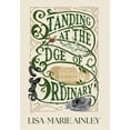 thumbnail image 1 of Standing At The Edge Of Ordinary, (Hardcover), 1 of 1