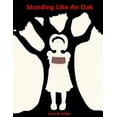 thumbnail image 1 of Standing Like An Oak: Feeling Special Even When Bullied, (Paperback), 1 of 1
