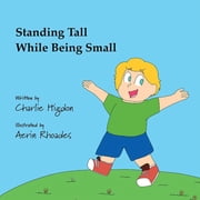 Standing Tall While Being Small, Paperback
