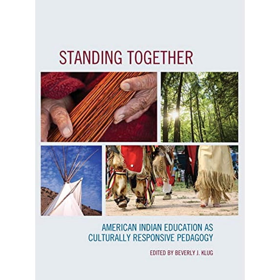 Pre-Owned Standing Together : American Indian Education As Culturally Responsive Pedagogy (Paperback) 9781610487863