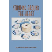 Standing around the Heart Poems Paperback
