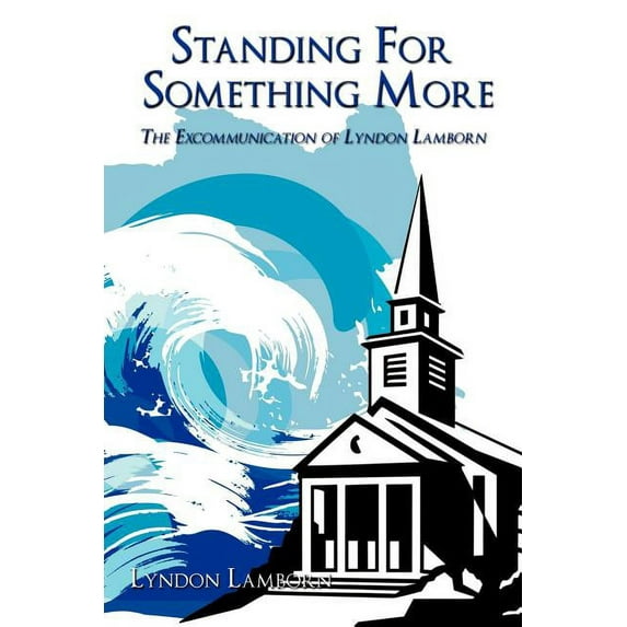 Standing for Something More : The Excommunication of Lyndon Lamborn