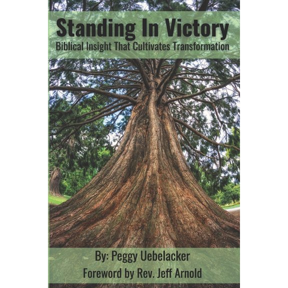 Standing in Victory: Biblical Insight That Cultivates Transformation, (Paperback)