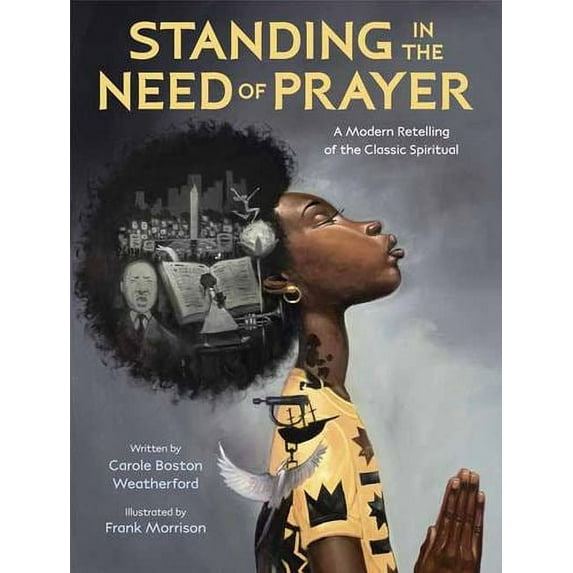 Standing in the Need of Prayer: A Modern Retelling of the Classic Spiritual (Hardcover)