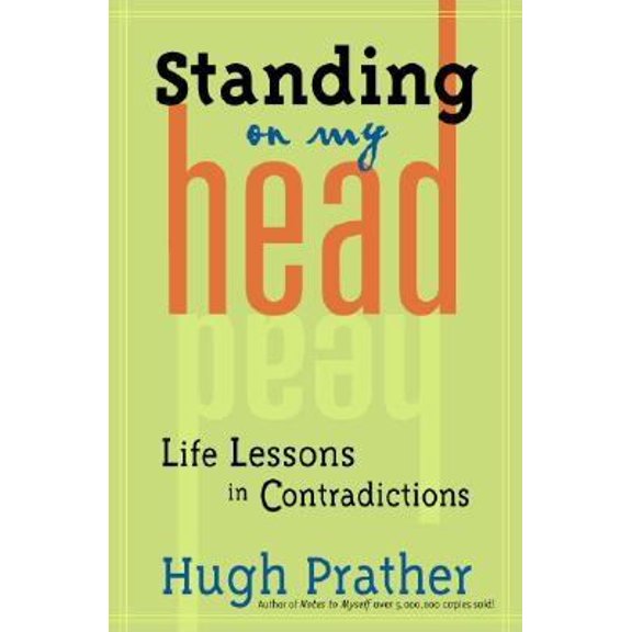 Pre-Owned Standing on My Head: Life Lessons in Contradictions (Paperback) 1573249181 9781573249188