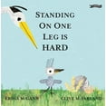 thumbnail image 1 of Standing on One Leg Is Hard (Hardcover), 1 of 1