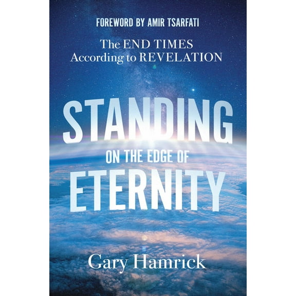 Standing on the Edge of Eternity: The End Times According to Revelation (Paperback)