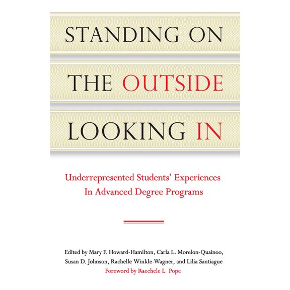 Standing on the Outside Looking In: Underrepresented Students' Experiences in Advanced Degree Programs, (Paperback)
