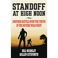 thumbnail image 1 of Pre-Owned Standoff at High Noon: Another Battle over the Truth in the Mythic Wild West (Hardcover) 1493053353 9781493053353, 1 of 1