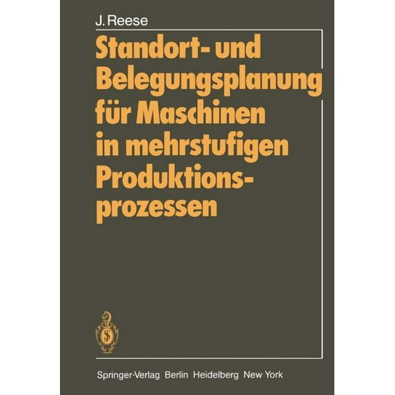 Standort- Und Belegungsplanung Für Maschinen in Mehrstufigen Produktionsprozessen, (Paperback)