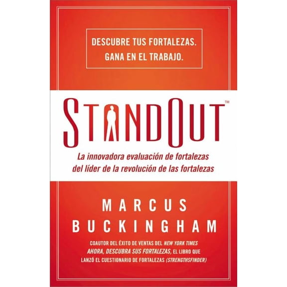 Standout: La Innovadora Evaluación de Fortalezas del LÃder de la Revolución de Las Fortalezas (Paperback) by Marcus Buckingham