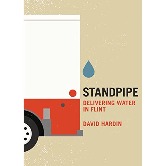 Pre-Owned Standpipe: Delivering Water in Flint (Paperback) 1948742829 9781948742825