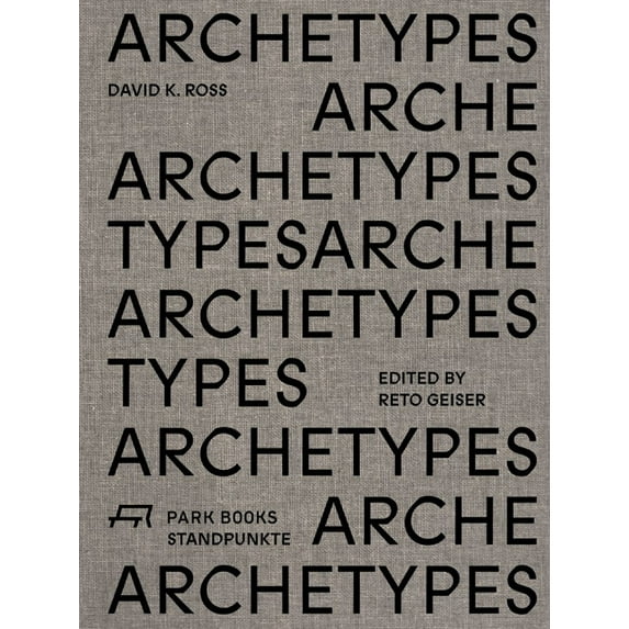 Standpunkte: Archetypes : David K. Ross (Hardcover)