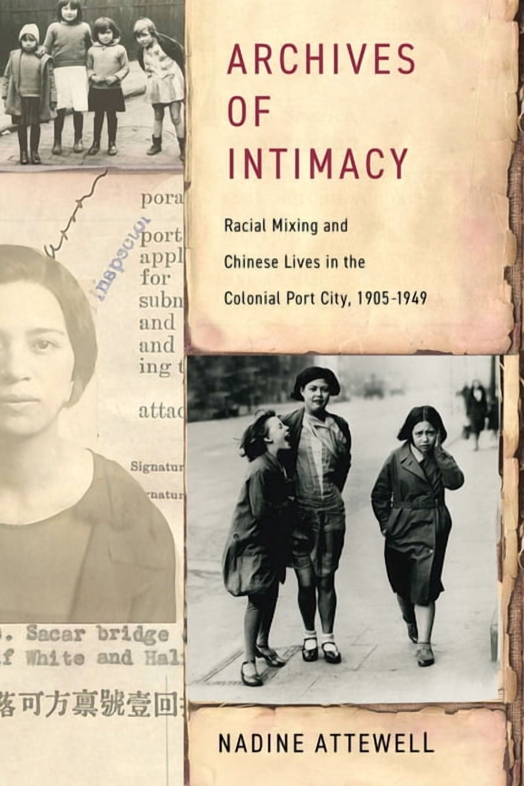 Stanford British Histories Archives of Intimacy: Racial Mixing and Chinese Lives in the Colonial Port City, 1905-1949, (Hardcover)