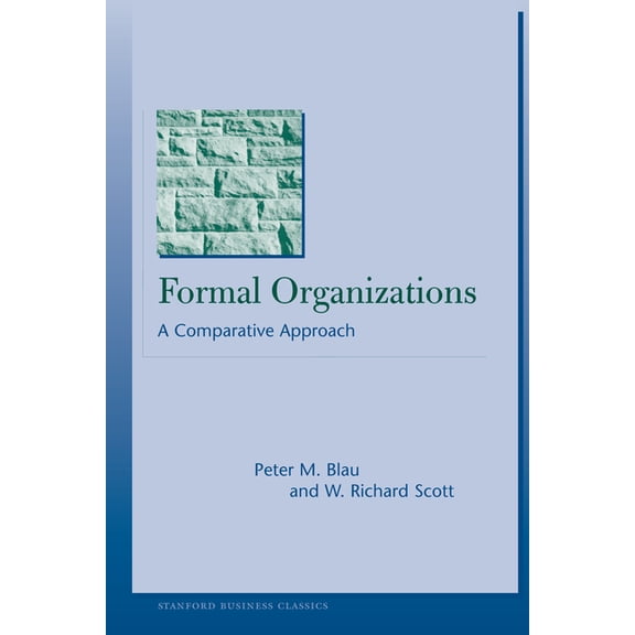 Stanford Business Classics Formal Organizations: A Comparative Approach, (Paperback)