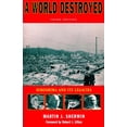 thumbnail image 1 of Stanford Nuclear Age A World Destroyed: Hiroshima and Its Legacies, (Paperback), 1 of 1