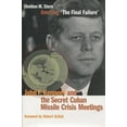 thumbnail image 1 of Stanford Nuclear Age Series: Averting ‘The Final Failure’ : John F. Kennedy and the Secret Cuban Missile Crisis Meetings (Hardcover), 1 of 1