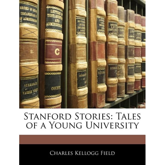 Stanford Stories : Tales of a Young University (Paperback)