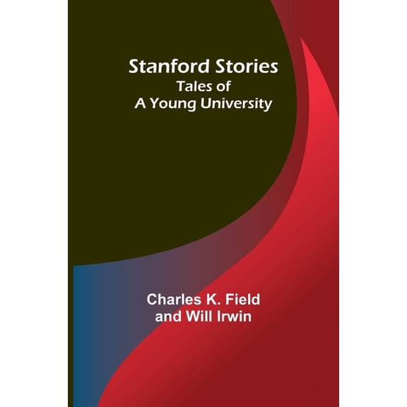 Stanford Stories: Tales of a Young University, (Paperback)