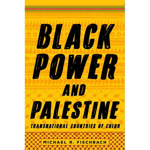 Stanford Studies in Comparative Race and Black Power and Palestine: Transnational Countries of Color, (Hardcover)