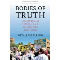 Stanford Studies in Human Rights: Bodies of Truth : Law, Memory, and Emancipation in Post-Apartheid South Africa (Paperback)