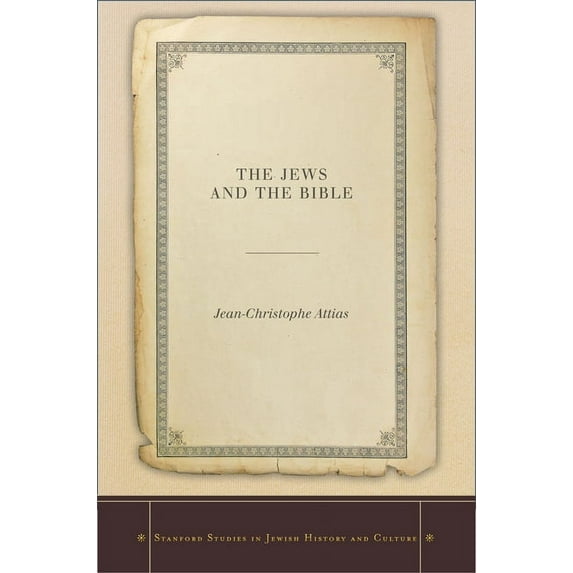 Stanford Studies in Jewish History and C The Jews and the Bible, (Hardcover)