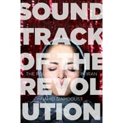 Stanford Studies in Middle Eastern and I: Soundtrack of the Revolution : The Politics of Music in Iran (Paperback)