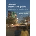 thumbnail image 1 of Stanford Studies in Middle Eastern and I Between Dreams and Ghosts: Indian Migration and Middle Eastern Oil, (Hardcover), 1 of 1