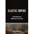 thumbnail image 1 of Stanford Studies in Middle Eastern and I Elastic Empire: Refashioning War Through Aid in Palestine, (Paperback), 1 of 1