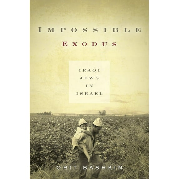 Stanford Studies in Middle Eastern and Islamic Societies and: Impossible Exodus: Iraqi Jews in Israel (Hardcover)