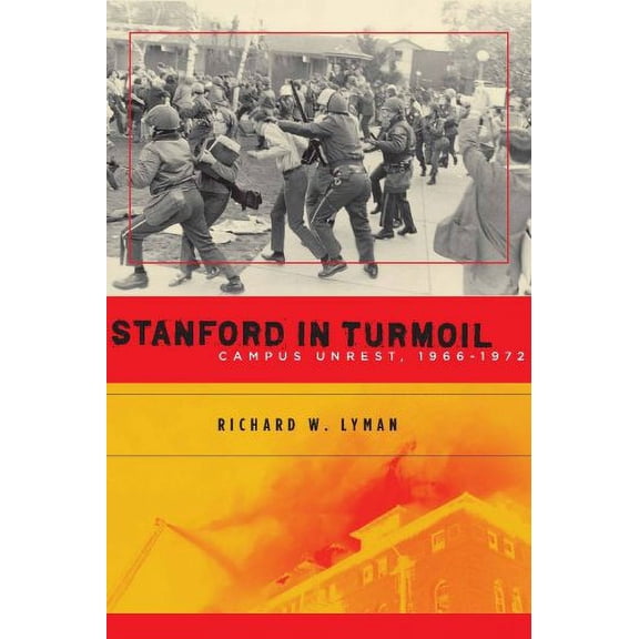 Pre-Owned Stanford in Turmoil: Campus Unrest, 1966-1972 (Hardcover) 0804760799 9780804760799