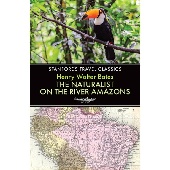 Stanfords Travel Classics: The Naturalist on the River Amazons (Paperback)