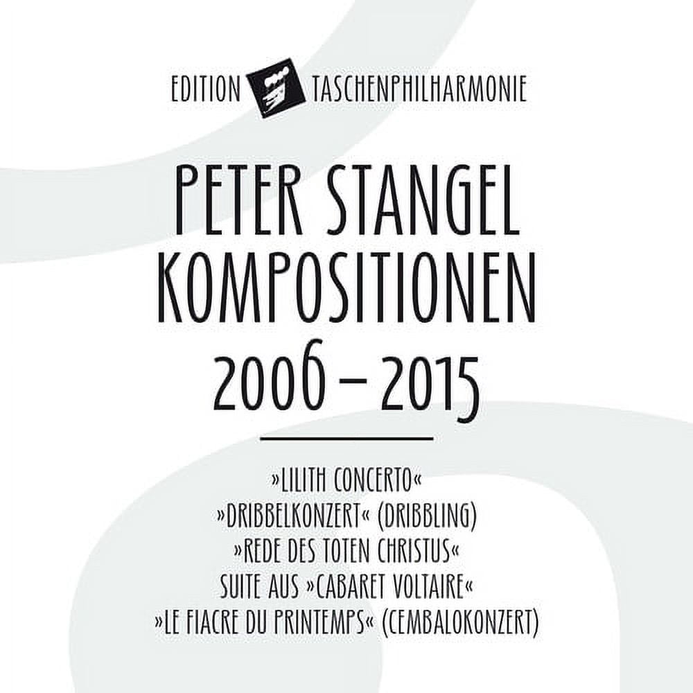 Stangel / Die Taschenphilharmonie - Peter Stangel: Compositions 2006 - 2015 - Music & Performance - CD
