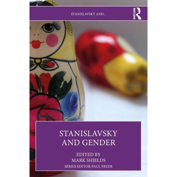 Stanislavsky And... Stanislavsky and Gender, (Paperback)