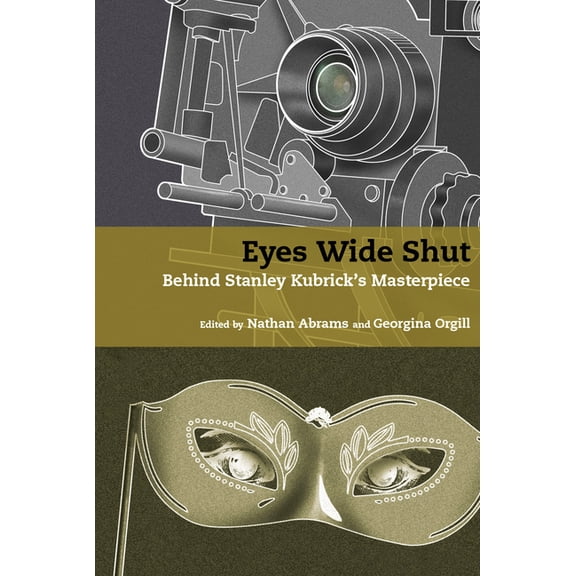 Stanley Kubrick Studies Eyes Wide Shut: Behind Stanley Kubrick's Masterpiece, (Paperback)