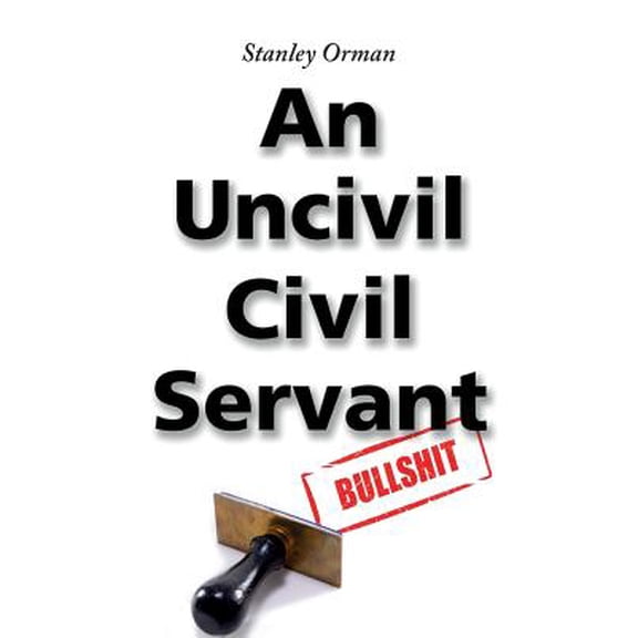 Pre-Owned Stanley Orman an Uncivil Civil Servant