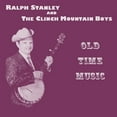 thumbnail image 1 of Stanley,Ralph & Clinch Mountain Boys - Old Time Music - Music & Performance - CD, 1 of 1