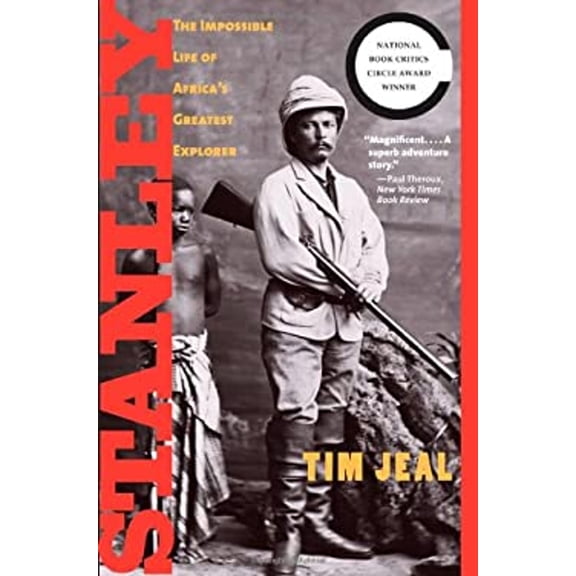 Pre-Owned Stanley: The Impossible Life of Africa's Greatest Explorer (Paperback) 0300142234 9780300142235