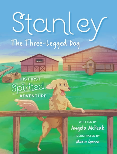 Stanley, The Three-Legged Dog: His First Spirited Adventure