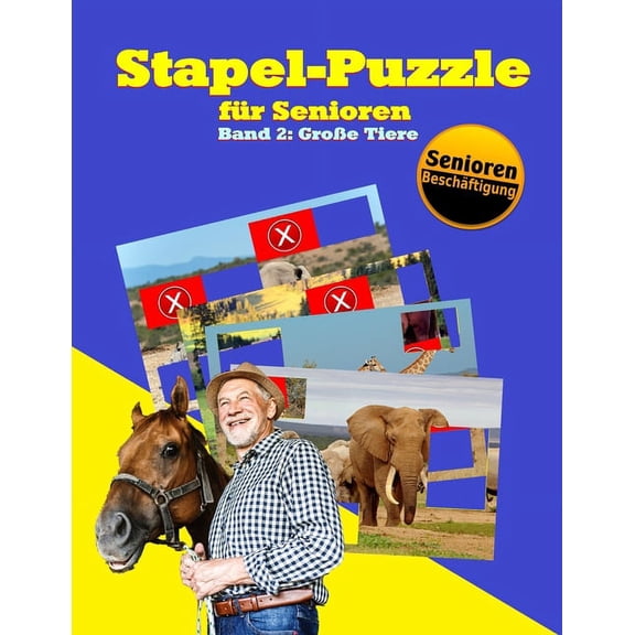 Stapelspiel - Seniorenarbeit: Stapel-Puzzle fr Senioren : Thema: Groe Tiere (Series #2) (Paperback)