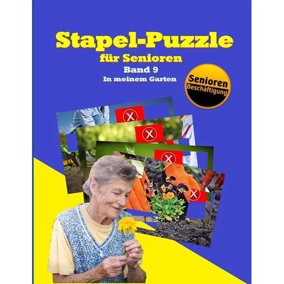 Stapelspiel - Seniorenarbeit: Stapel-Puzzle fr Senioren : Thema: In meinem Garten (Series #9) (Paperback)