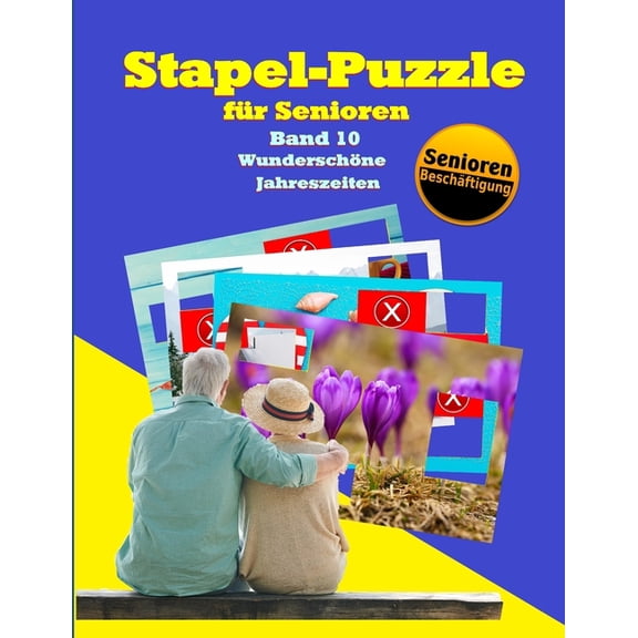 Stapelspiel - Seniorenarbeit: Stapel-Puzzle fr Senioren : Thema: Wunderschne Jahreszeiten (Series #10) (Paperback)