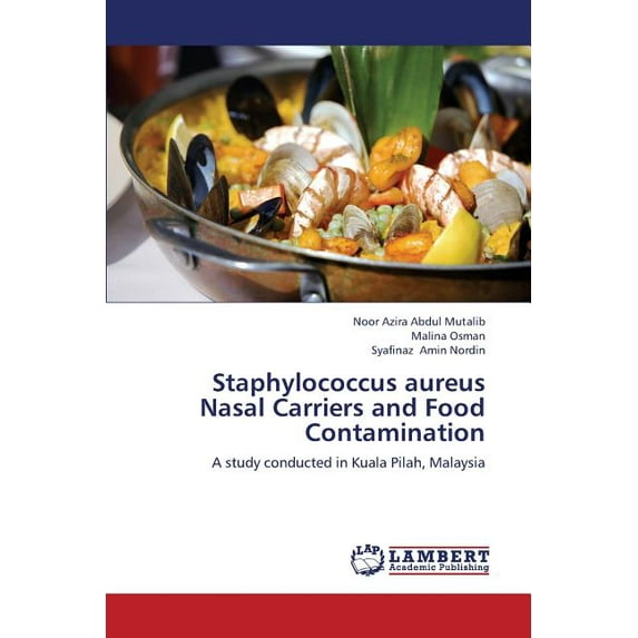 Staphylococcus Aureus Nasal Carriers and Food Contamination (Paperback)