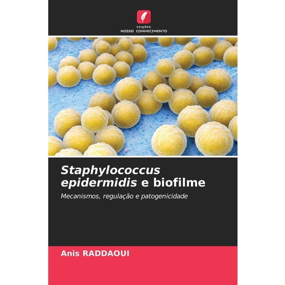 Staphylococcus epidermidis e biofilme, (Paperback)