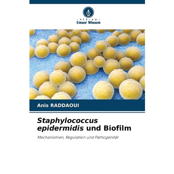 Staphylococcus epidermidis und Biofilm, (Paperback)