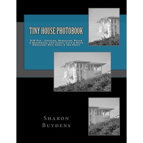 Star-9 Photo Books: Tiny House Photobook: B/W Pix - Cottage, Bungalow, Beach & Boathouse, Log Cabin, Mud Hut, Cave & Rock Dwelling, Yurt, & the Privy (Paperback)
